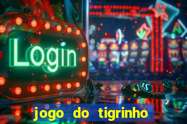 jogo do tigrinho bet vip